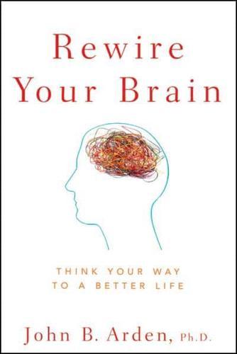 Rewire Your Brain By:Arden, John B. Eur:52,02 Ден2:899