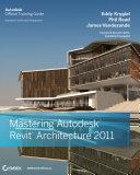 Mastering Autodesk Revit Architecture 2011 By:Krygiel, Eddy Eur:37,38 Ден2:2999