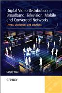 Digital Video Distribution in Broadband, Television, Mobile and Converged Networks By:Paul, Sanjoy Eur:4,88 Ден2:2799