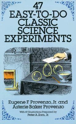 47 Easy-to-Do Classic Science Experiments By:Provenzo, Eugene F. Eur:21,12 Ден2:399