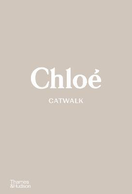 Chloe Catwalk : The Complete Collections By:Stoppard, Lou Eur:68.28 Ден2:4199