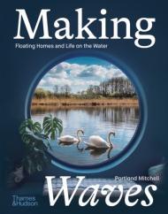 Making Waves: Floating Homes and Life on the Water By:Mitchell, Portland Eur:52,02 Ден1:1799