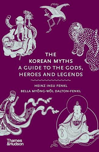 The Korean Myths: A Guide to the Gods, Heroes and Legends By:Fenkl, Heinz Insu Eur:12,99 Ден1:1099