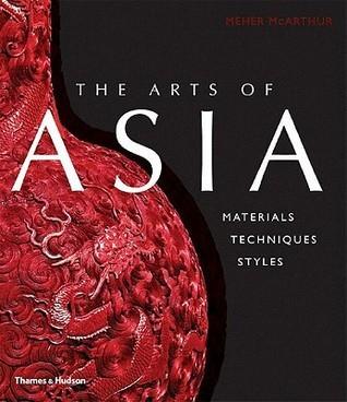 The Arts of Asia: Materials, Techniques, Styles By:McArthur, Meher Eur:35,76 Ден2:799