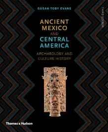 Ancient Mexico and Central America : Archaeology and Culture History By:Evans, Susan Toby Eur:12,99 Ден2:2299