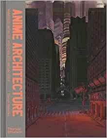 Anime Architecture: Imagined Worlds and Endless Megacities By:Riekeles, Stefan Eur:40,63 Ден2:2499