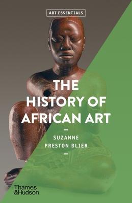 The History of African Art By:Blier, Suzanne Preston Eur:24,37 Ден2:899