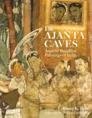 The Ajanta Caves: Ancient Buddhist Paintings of India By:Behl, Benoy K. Eur:26 Ден2:2199
