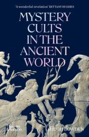 Mystery Cults in the Ancient World By:Bowden, Hugh Eur:22,75 Ден2:1099