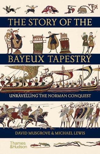 The Story of the Bayeux Tapestry: Unraveling the Norman Conquest By:Musgrove, David Eur:19,50 Ден1:899