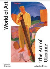 The Art of Ukraine By:Lozhkina, Alisa Eur:14,62 Ден2:1399
