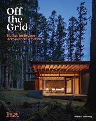 Off the Grid: Houses for Escape Across North America By:Bradbury, Dominic Eur:34,13 Ден1:2599
