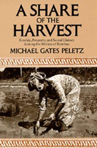 A Share of the Harvest : Kinship, Property and Social History Among the Malays of Rembau By:Peletz, Michael G. Eur:6,49 Ден2:599