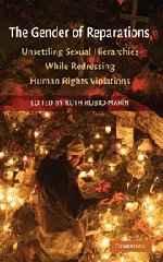 The Gender of Reparations : Unsettling Sexual Hierarchies while Redressing Human Rights Violations By:Rubio-Marin, Ruth Eur:43,89 Ден2:4488