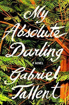 My Absolute Darling : A Novel By:Tallent, Gabriel Eur:11,37 Ден2:799