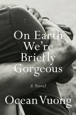 On Earth We're Briefly Gorgeous By:Vuong, Ocean Eur:27,63 Ден2:1499