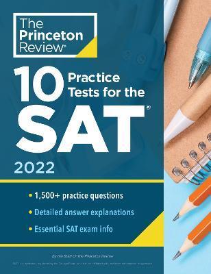 10 Practice Tests for the SAT, 2022 : Extra Prep to Help Achieve an Excellent Score By:Review, Princeton Eur:26 Ден2:2899