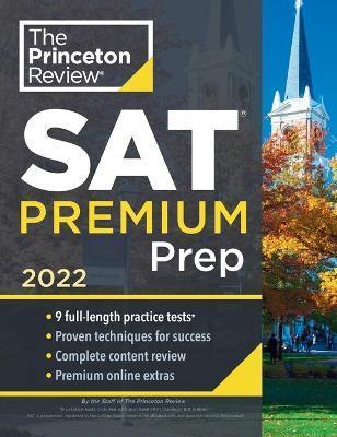 Princeton Review SAT Premium Prep, 2022 : 9 Practice Tests + Review & Techniques + Online Tools By:Review, Princeton Eur:19,50 Ден2:1999