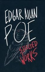 Edgar Allan Poe: Selected Works By:Poe, Edgar Allan Eur:12,99 Ден1:1299