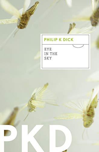 Eye in the Sky By:Dick, Philip K Eur:14,62 Ден2:899
