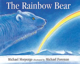 The Rainbow Bear By:Morpurgo, Michael Eur:14,62 Ден2:599