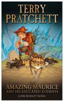 The Amazing Maurice and His Educated Rodents By:Pratchett, Terry Eur:12,99 Ден2:399