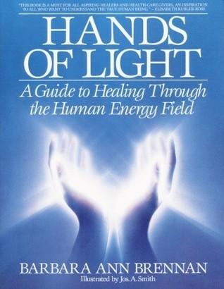 Hands of Light: A Guide to Healing Through the Human Energy Field By:Brennan, Barbara Ann Eur:12,99 Ден2:1699