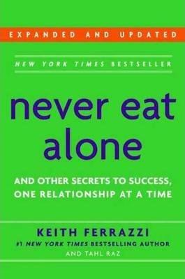 Never Eat Alone, Expanded and Updated : And Other Secrets to Success, One Relationship at a Time By:Ferrazzi, Keith Eur:12,99  Ден3:799