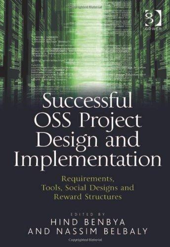 Successful OSS Project Design and Implementation : Requirements, Tools, Social Designs and Reward Structures By:Benbya, Hind Eur:45,51 Ден2:3499