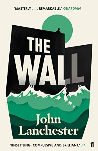 The Wall : LONGLISTED FOR THE BOOKER PRIZE 2019 By:Lanchester, John Eur:16,24 Ден2:599