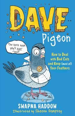 Dave Pigeon (Dave Pigeon, #1): how to deal with bad cats and keep (most of) your feathers By:Haddow, Swapna Eur:37,38 Ден2:599