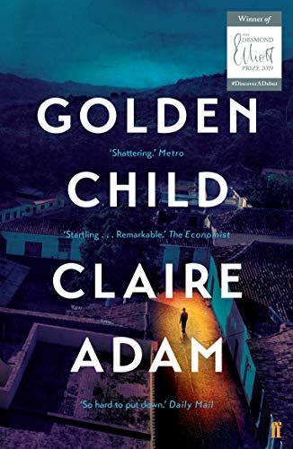 Golden Child: Winner of the Desmond Elliot Prize 2019 By:Adam, Claire Eur:17,87 Ден2:599