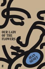 Our Lady Of The Flowers By:Genet, Jean Eur:14,62 Ден2:699