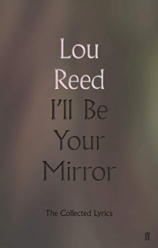 I'll Be Your Mirror : The Collected Lyrics By:Reed, Lou Eur:12,99 Ден2:1499