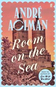 Room on the Sea By:Aciman, Andre Eur:12,99 Ден2:999