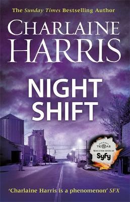 Night Shift : Now a major new TV series: MIDNIGHT, TEXAS By:Harris, Charlaine Eur:16,24 Ден2:699