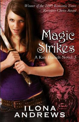 Magic Strikes : A Kate Daniels Novel: 3 By:Andrews, Ilona Eur:22,75 Ден2:699