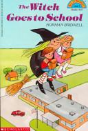 The Witch Goes to School By:Bridwell, Norman Eur:4,88 Ден2:300