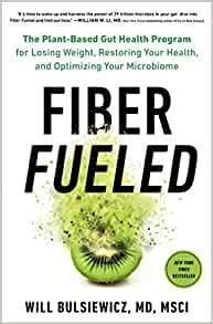 Fiber Fueled : The Plant-Based Gut Health Program for Losing Weight, Restoring Your Health, and Optimizing Your Microbiome By:Bulsiewicz, Will Eur:12,99 Ден1:1399