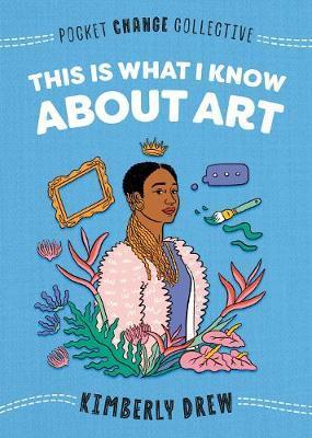 This Is What I Know About Art By:Drew, Kimberly Eur:12,99 Ден2:499