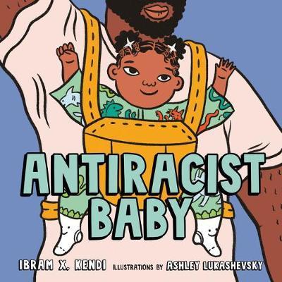 Antiracist Baby Picture Book By:Kendi, Ibram X. Eur:9,74 Ден2:1099