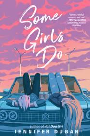 Some Girls Do By:Dugan, Jennifer Eur:6,49 Ден2:699