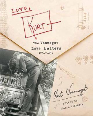 Love, Kurt : The Vonnegut Love Letters, 1941-1945 By:Vonnegut, Kurt Eur:26 Ден1:1999