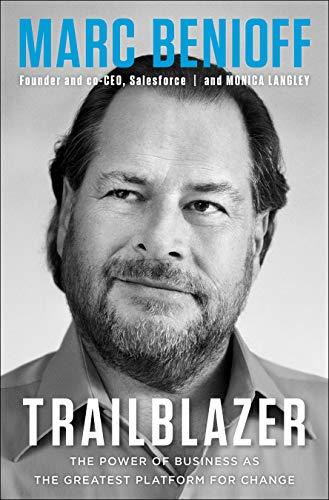 Trailblazer : The Power of Business as the Greatest Platform for Change By:Benioff, Marc Eur:17,87  Ден3:1099