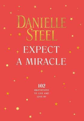 Expect a Miracle : Quotations to Live and Love by By:Steel, Danielle Eur:19,50 Ден2:899