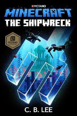 Minecraft: The Shipwreck : An Official Minecraft Novel By:Lee, C. B. Eur:16,24 Ден2:599