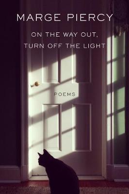 On the Way Out, Turn Off the Light By:Piercy, Marge Eur:4.86 Ден2:1599
