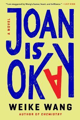 Joan Is Okay : A Novel By:Wang, Weike Eur:8,11 Ден2:899