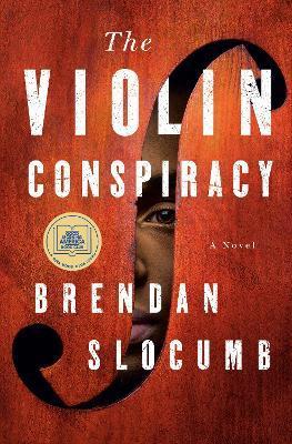 The Violin Conspiracy : A Novel By:Slocumb, Brendan Eur:9,74 Ден2:799