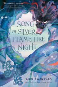 Song of Silver, Flame Like Night By:Zhao, Amelie Wen Eur:12,99 Ден2:1099